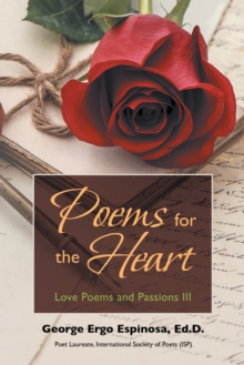 Poems for the Heart : Love Poems and Passions Iii