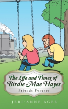 The Life and Times of Birdie Mae Hayes : Friends Forever