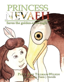 Princess Nevaeh : Saves the Golden-Eyed-Eagle