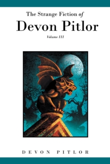 The Strange Fiction of Devon Pitlor : Volume Iii