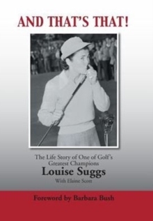 And That's That! : The Life Story of One of Golf's Greatest Champions