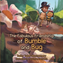 The Fabulous Friendship of Bumble and Bug