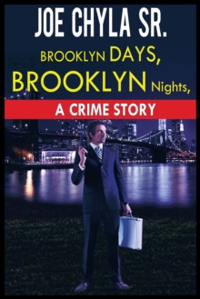 Brooklyn Days, Brooklyn Nights : A Crime Story