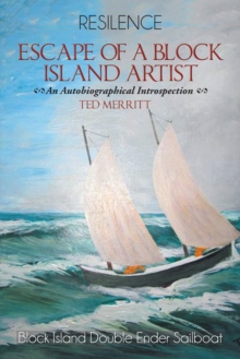 Escape of a Block Island Artist : An Autobiographical Introspection