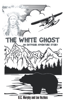 The White Ghost : An Outdoor Adventure Story