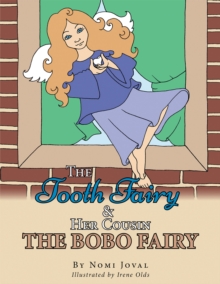 The Tooth Fairy &  Her Cousin the Bobo Fairy