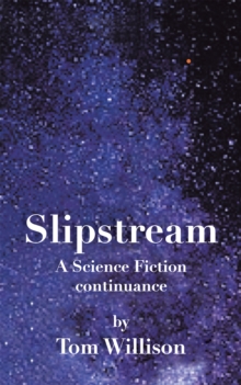 Slipstream : A Science Fiction Continuance