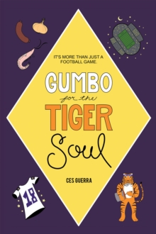 Gumbo for the Tiger Soul : It's More Than Just a Football Game.