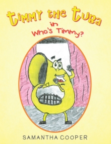 Timmy the Tuba : In Who'S Timmy?