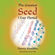 The Greatest Seed I Ever Planted