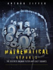 Mathematical Reports : The Discrete Kalman Filter and Least Squares