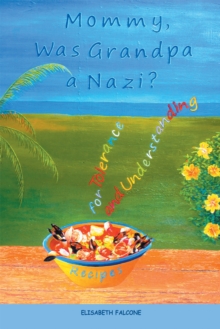 Mommy, Was Grandpa a Nazi? : Recipes for Tolerance and Understanding