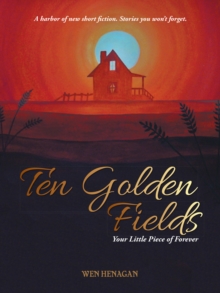 Ten Golden        Fields : Your Little Piece of Forever