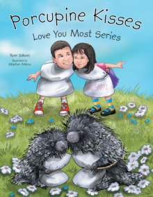 Porcupine Kisses : Love You Most Series