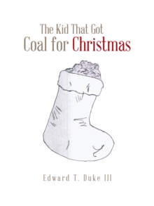 The Kid That Got Coal for Christmas