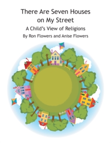 There Are Seven Houses on My Street : A Child'S View on Religions