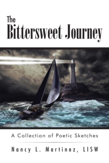 The Bittersweet Journey : A Collection of Poetic Sketches