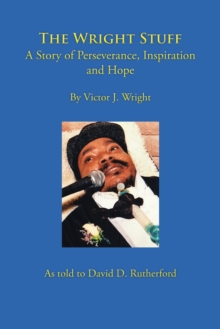 The Wright Stuff : A Story of Perseverance, Inspiration and Hope