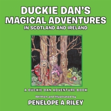 Duckie Dan's Magical Adventures in Scotland and Ireland : A Duckie Dan Adventure Book