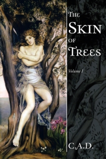 The Skin of Trees : Volume I