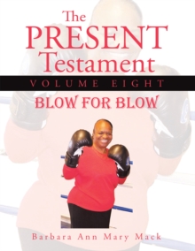 The Present Testament Volume Eight : Blow for Blow