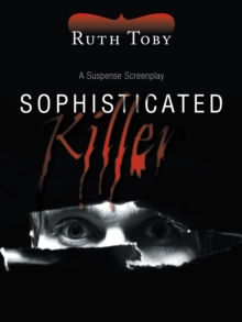 Sophisticated Killer : A Suspense Screenplay