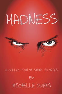 Madness : A Collection of Short Stories