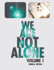 We Are Not Alone : Volume 1