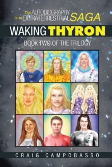 The Autobiography of an Extraterrestrial Saga : Waking Thyron