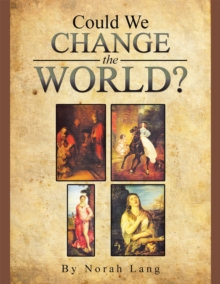 Could We Change the World?