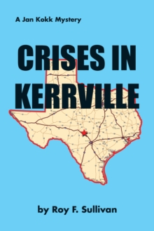 Crises in Kerrville : A Jan Kokk Mystery