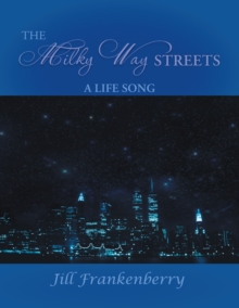 The Milky Way Streets : A Life Song