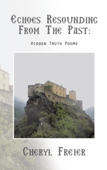 Echoes Resounding from the Past : Hidden-Truth Poems