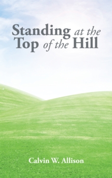 Standing at the Top of the Hill