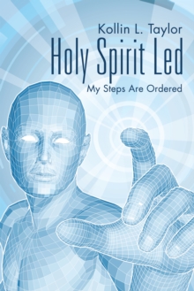 Holy Spirit Led : My Steps Are Ordered