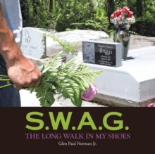 S.W.A.G. : The Long Walk in My Shoes