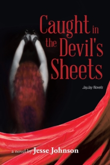 Caught in the Devil's Sheets : Jayjay Novels