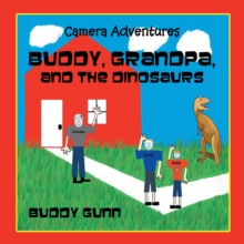 Camera Adventures : Buddy, Grandpa, and the Dinosaurs