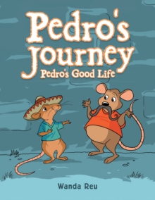 Pedro'S Journey : Pedro's Good Life