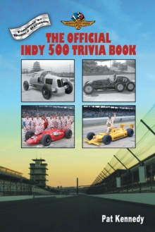 The Official Indy 500 Trivia Book : How Much Do You Know About the Indianapolis 500?