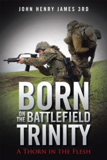 Born on the Battlefield Trinity : A Thorn in the Flesh