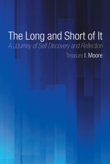 The Long and Short of It : A Journey of Self Discovery and Reflection