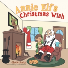 Annie Elf'S Christmas Wish