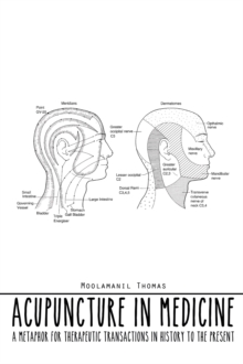 Acupuncture in Medicine : A Metaphor for Therapeutic Transactions in History to the Present