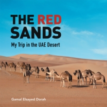 The Red Sands : My Trip in the Uae Desert