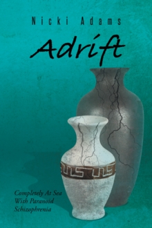 Adrift : Completely at Sea with Paranoid Schizophrenia