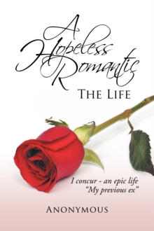 A Hopeless Romantic : The Life