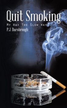 Quit Smoking : My Way the Slow Way