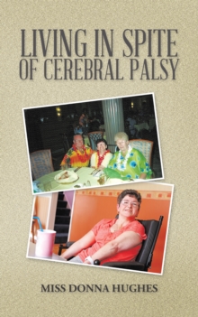 Living in Spite of Cerebral Palsy