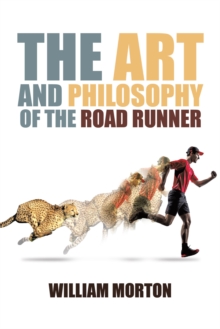 The Art and Philosophy of the Road Runner